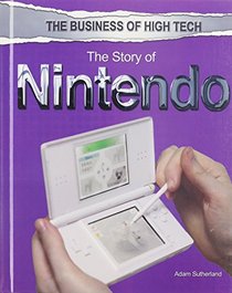 The Story of Nintendo (Business of High Tech)