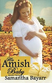 His Amish Baby (Amish Christian Romance)