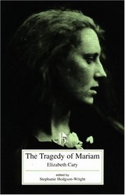 The Tragedy of Mariam (Broadview Literary Texts)
