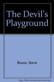The Devil's Playground: Playing With Fire Can Get You Burned