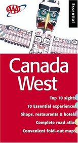 Canada West Essential Guide (Aaa Essential Travel Guide Series)