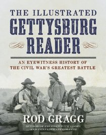 Illustrated Gettysburg Reader: An Eyewitness History of the Civil War's Greatest Battle