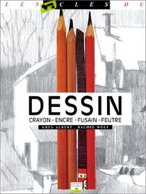 DESSIN (LES CLESDU, CRAYON - ENCRE - FUSAIN - FEUTRE)