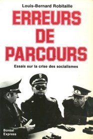 Erreurs de parcours: Essais sur la crise des socialismes (French Edition)