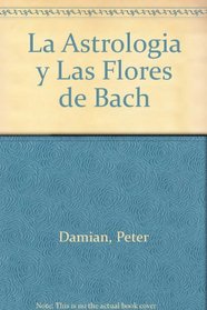 La Astrologia y Las Flores de Bach