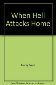 When Hell Attacks Home