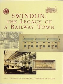 Swindon: The Legacy of a Railroad Town