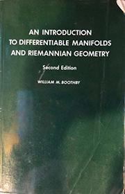 An Introduction to Differentiable Manifolds and Riemannian Geometry (Pure and Applied Mathematics: A Wiley-Interscience Series of Texts, Monographs and Tracts)