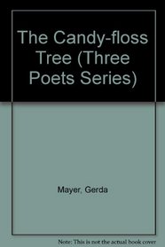 The Candy-floss Tree (Three Poets Series)