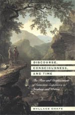 Discourse, Consciousness, and Time : The Flow and Displacement of Conscious Experience in Speaking and Writing