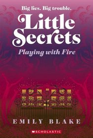 Little Secrets #1: Playing With Fire (Little Secrets)