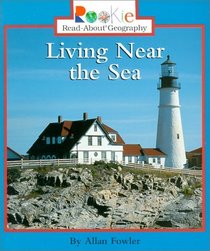 Living Near the Sea (Rookie Read-About Geography)
