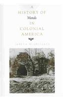 History of Metals in Colonial America