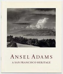 Ansel Adams: A San Francisco heritage