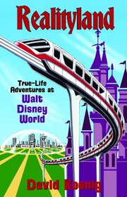 Realityland: True-Life Adventures at Walt Disney World