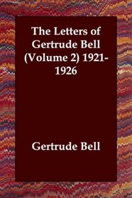 The Letters of Gertrude Bell (Volume 2) 1921-1926