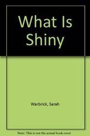 What Is Shiny (What Is)