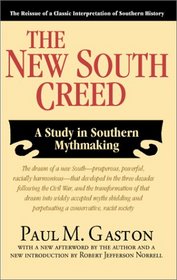 The New South Creed: A Study in Southern Mythmaking