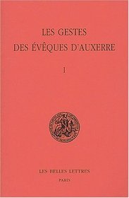 Les Gestes des vques d'Auxerre, tome 1