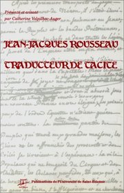 Jean-Jacques Rousseau traducteur de Tacite (Lire le dix-huitieme siecle) (French Edition)