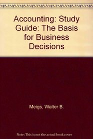 Accounting: Study Guide: The Basis for Business Decisions