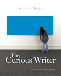 The Curious Writer: Concise Edition Plus NEW MyWritingLab -- Access Card Package (4th Edition)