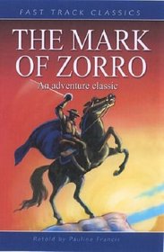 The Mark of Zorro: An Adventure Classic (Fast Track Classics)