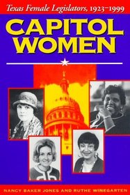 Capitol Women: Texas Female Legislators, 1923-1999
