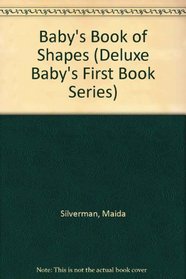 Baby's Book of Shapes (Deluxe Baby's First Book Series)