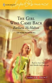 The Girl Who Came Back (House on Poppin Hill, Bk 1) (Harlequin Superromance, No 1318) (Larger Print)