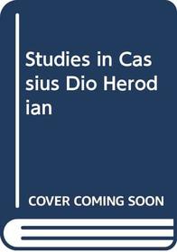 Studies in Cassius Dio Herodian (Roman history)