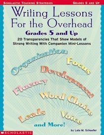 Writing Lessons For The Overhead: Grades 5 And Up