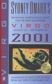 Sydney Omarr's Day by Day Astrological Guide for Virgo: August 23-September 22, 2001 (Sydney Omarr's Day By Day Astrological Guide for Virgo, 2001)