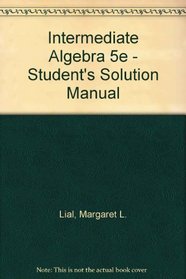 Intermediate Algebra 5e - Student's Solution Manual