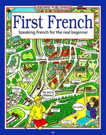 First French/Speaking French for the Real Beginner: Speaking French for the Real Beginner (First Languages Series)