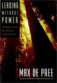 Leading Without Power : Finding Hope in Serving Community