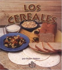 Los cereales/ The Cereals (Mi Primer Pasa Al Mundo Real / First Step Nonfiction) (Spanish Edition)