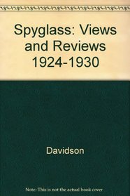 Spyglass:  Views and Reviews 1924-1930