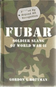 FUBAR : Soldier Slang of World War II