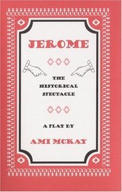 Jerome: The Historical Spectacle