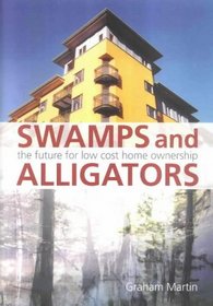 Swamps and Alligators: The Future for Low Cost Home Ownership