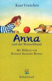 Anna und der Wunschhund. ( Ab 6 J.).