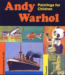 Andy Warhol: Paintings For Children (Adventures in Art)