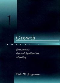 Growth, Vol. 1: Econometric General Equilibrium Modeling