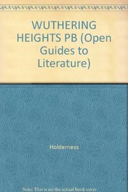 WUTHERING HEIGHTS PB (Open Guides to Literature)