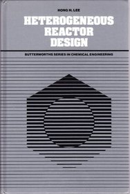 Heterogeneous Reactor Design (Butterworth's Series in Chemical Engineering)