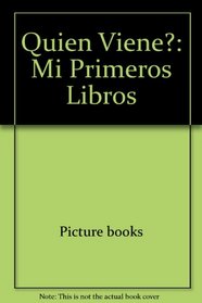 Quien Viene?: Mi Primeros Libros (Rookie Readers (Please See Individual Levels))
