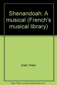 Shenandoah: A musical (Frenchs musical library)