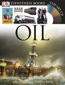 Oil (DK Eyewitness Books)