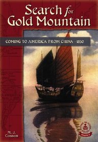 Search for Gold Mountain: Coming to America from ChinaT1850 (Cover-to-Cover Chapter 2 Books: Coming to America)